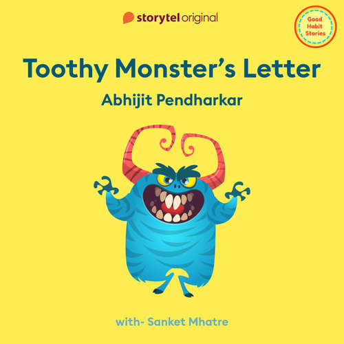 Audiobook Toothy Monsters Letter - Abhijit Pendharkar - Sanket Mhatre