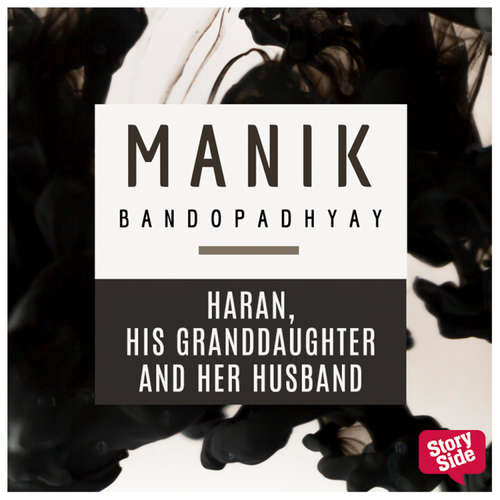 Audiobook Haran, His Granddaughter and Her Husband - Manik Bandopadhyay - Sumonto Ray