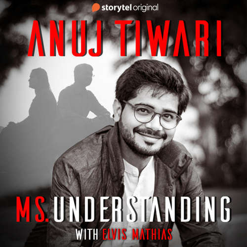 Audiobook Ms. Understanding - Anuj Tiwari - Elvis Mathias