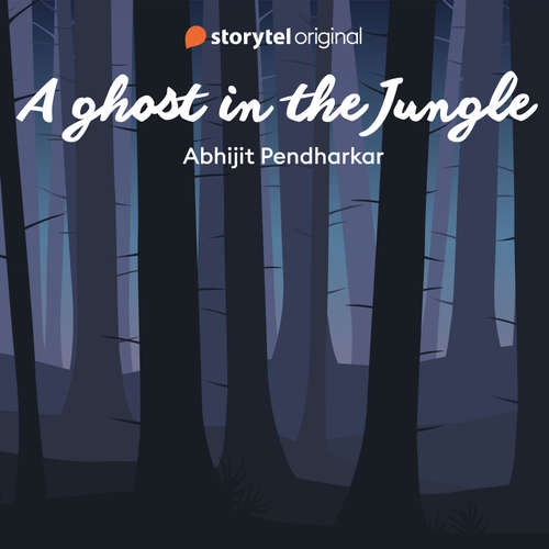 Audiobook A Ghost in the Jungle - Abhijit Pendharkar - Sonal Kaushal
