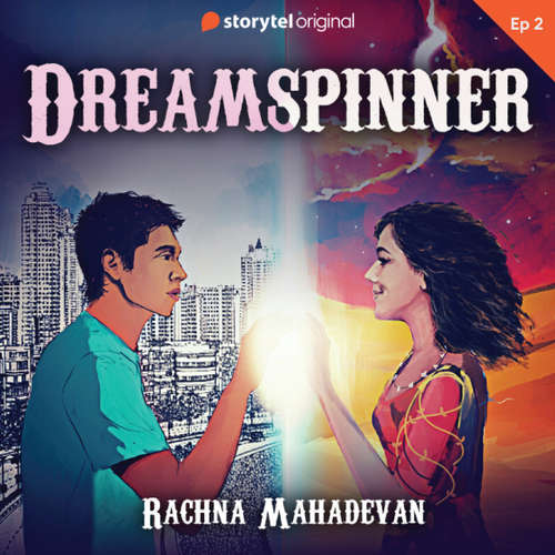 Audiobook Dreamspinner S01E02 - Rachna Mahadevan - Advait Kottary