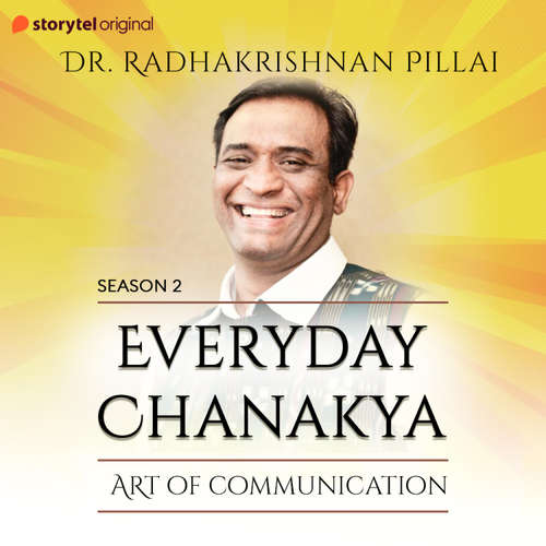 Audiobook Everyday Chanakya S02E01 - Art of Communication - Radhakrishnan Pillai - Radhakrishnan Pillai