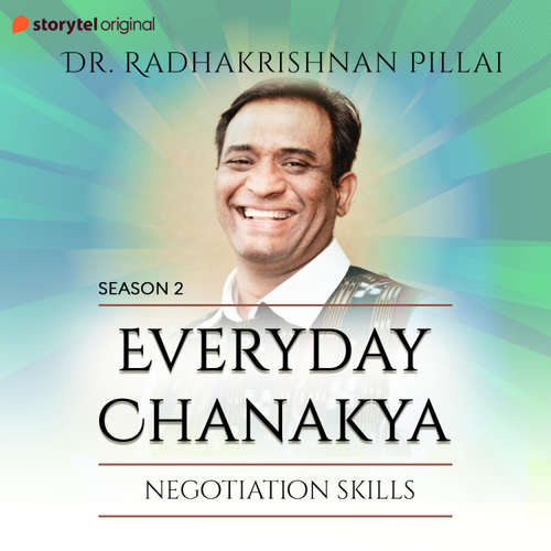 Audiobook Everyday Chanakya S02E04 - Negotiation Skills - Radhakrishnan Pillai - Radhakrishnan Pillai