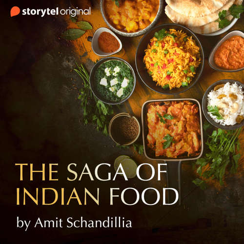 Audiobook The saga of Indian Food - Amit Schandillia - Anish Nair