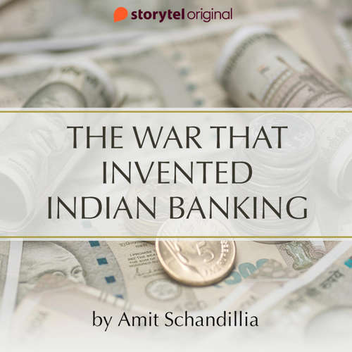 Audiobook The War that invented Indian Banking - Amit Schandillia - Vijayan Menon