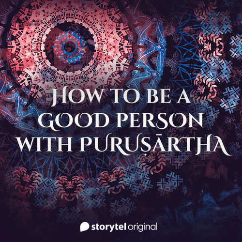 Audiobook How to be a Good Person with Purusartha - Aritra Sengupta - Santosh Nair