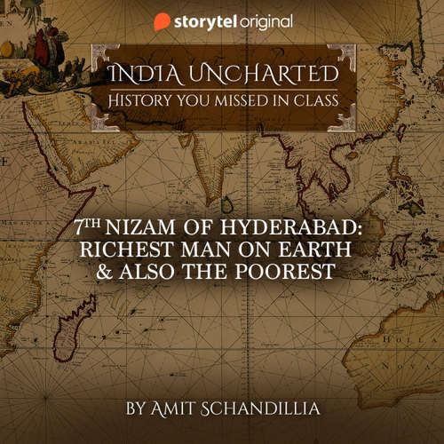 Audiobook 7th Nizam of Hyderabad: Richest Man on earth & also the poorest - Amit Schandillia - Vijayan Menon