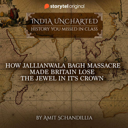 Audiobook How Jallianwala Bagh Massacre made Britain lose the Jewel in it's Crown - Amit Schandillia - Vijayan Menon