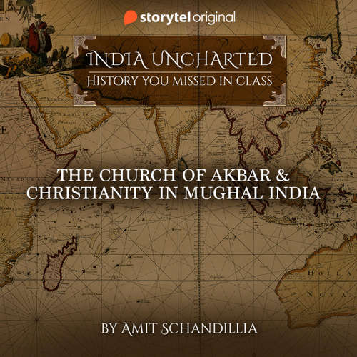 Audiobook The Church of Akbar & Christianity in Mughal India - Amit Schandillia - Vijayan Menon
