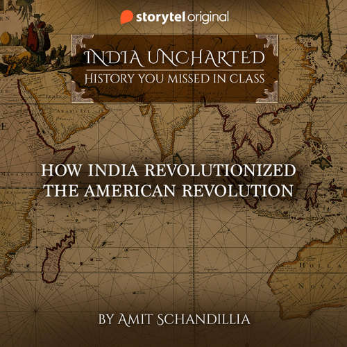 Audiobook How India revolutionized the American Revolution - Amit Schandillia - Vijayan Menon