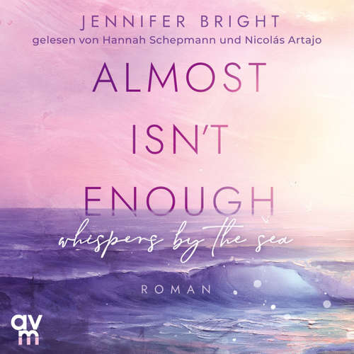 Hoerbuch Almost isn't enough. Whispers by the Sea - Jennifer Bright - Hannah Schepmann