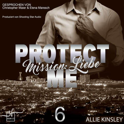 Hoerbuch Protect Me - Mission: Liebe - Allie Kinsley - Elena Maresch