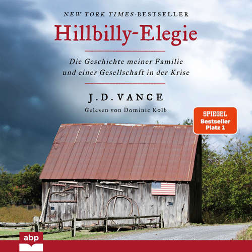 Hoerbuch Hillbilly-Elegie - Die Geschichte meiner Familie und einer Gesellschaft in der Krise - J.D. Vance - Dominic Kolb