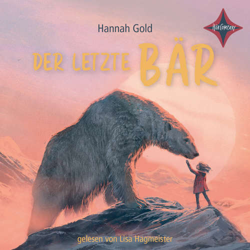 Hoerbuch Der letzte Bär - Hannah Gold - Lisa Hagmeister