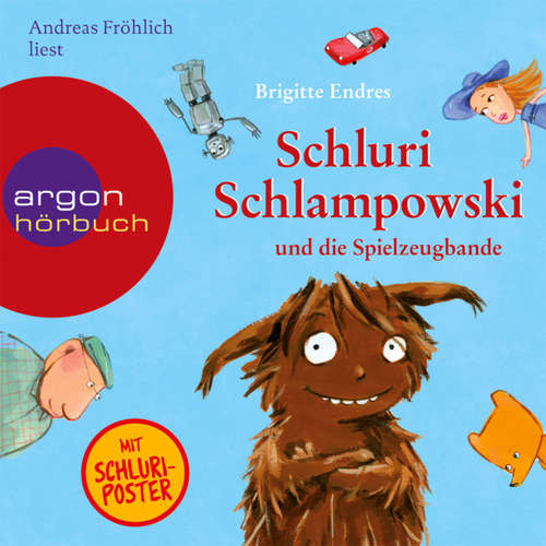 Hoerbuch Schluri Schlampowski, Schluri Schlampowski und die Spielzeugbande - Brigitte Endres - Andreas Fröhlich Hoerbuch Schluri Schlampowski, Schluri Schlampowski und die Spielzeugbande - Brigitte Endres - Andreas Fröhlich