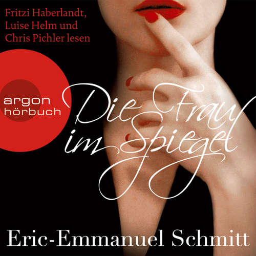 Hoerbuch Die Frau im Spiegel - Eric-Emmanuel Schmitt - Fritzi Haberlandt Hoerbuch Die Frau im Spiegel - Eric-Emmanuel Schmitt - Fritzi Haberlandt