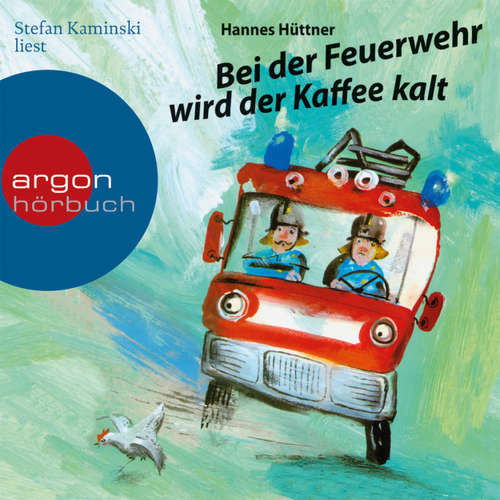 Hoerbuch Bei der Feuerwehr wird der Kaffee kalt - Hannes Hüttner - Stefan Kaminski