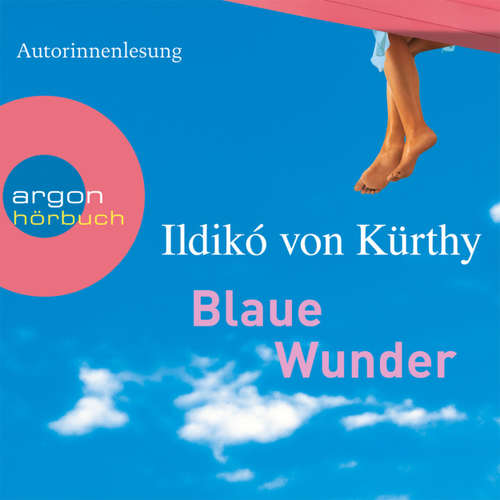 Hoerbuch Blaue Wunder - Ildikó von Kürthy - Ildikó von Kürthy