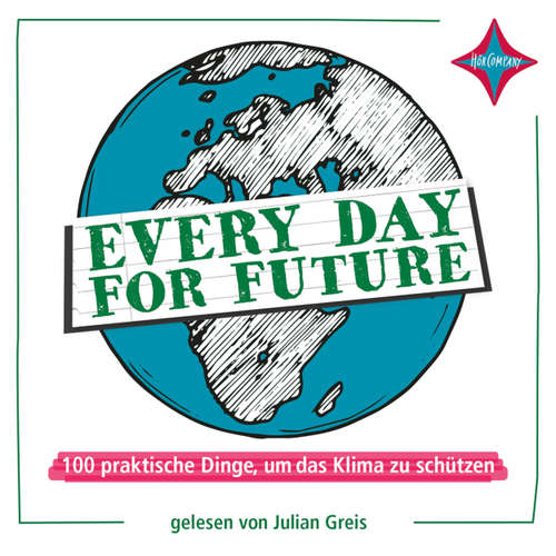 Hoerbuch Every Day for Future - 100 praktische Dinge, um das Klima zu schützen - Julian Greis - Julian Greis
