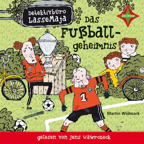 Hoerbuch Das Fußballgeheimnis - Detektivbüro LasseMaja, Teil 11 - Martin Widmark - Jens Wawrczeck
