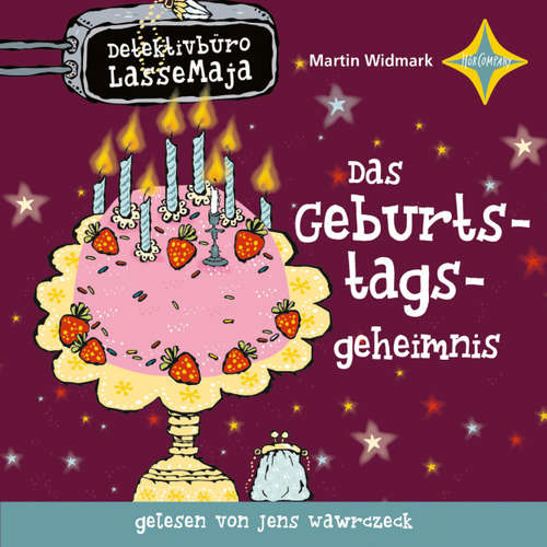 Hoerbuch Das Geburtstagsgeheimnis - Detektivbüro LasseMaja, Teil 20 - Martin Widmark - Jens Wawrczeck