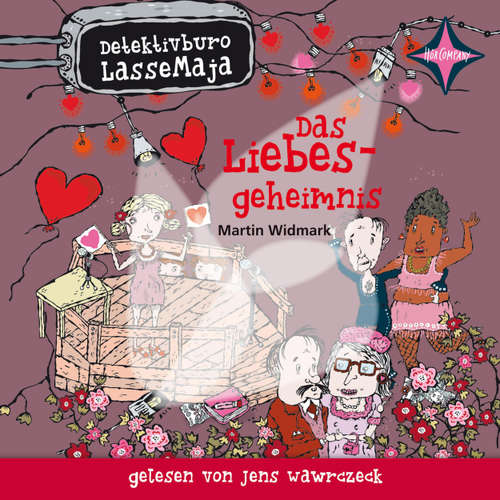 Hoerbuch Das Liebesgeheimnis - Detektivbüro LasseMaja, Teil 15 - Martin Widmark - Jens Wawrczeck