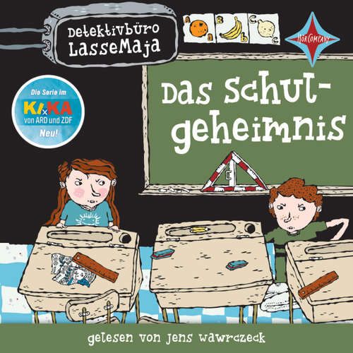 Hoerbuch Das Schulgeheimnis - Detektivbüro LasseMaja, Teil 1 - Martin Widmark - Jens Wawrczeck
