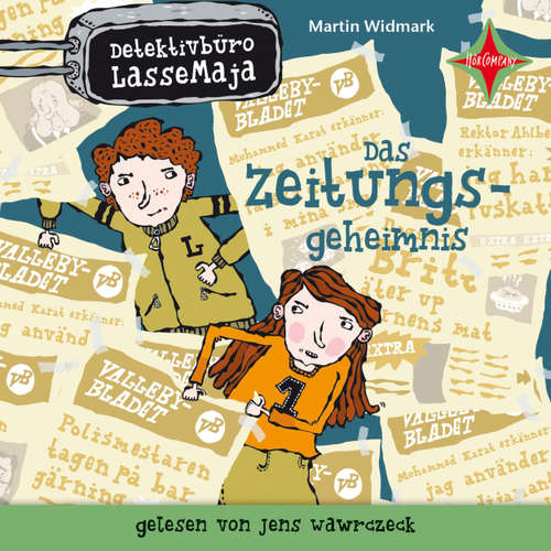 Hoerbuch Das Zeitungsgeheimnis - Detektivbüro LasseMaja, Teil 7 - Martin Widmark - Jens Wawrczeck