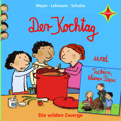 Hoerbuch Der Kochtag / Tschüss, kleiner Piepsi - Die wilden Zwerge, Teil 2 - Meyer - Cornelia Schirmer