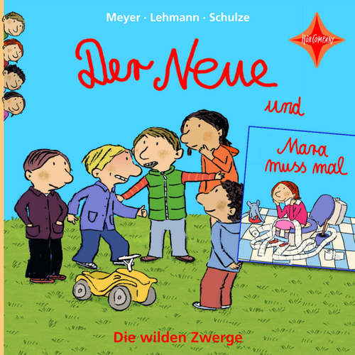 Hoerbuch Der Neue / Mara muss mal - Die wilden Zwerge, Teil 1 - Meyer - Cornelia Schirmer