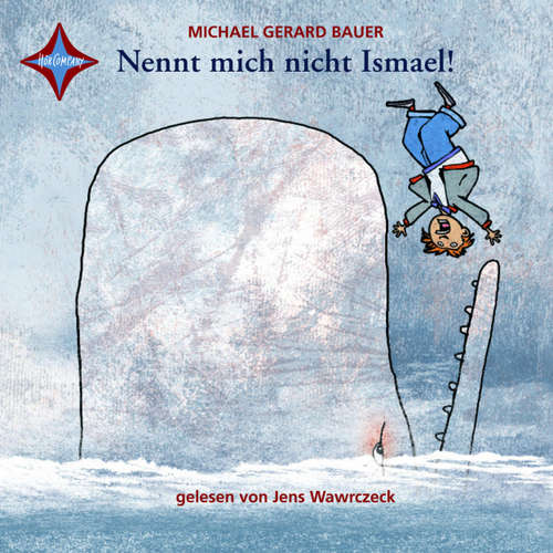 Hoerbuch Nennt mich nicht Ismael! - Ismael, Teil 1 - Gerard Bauer - Jens Wawrczeck