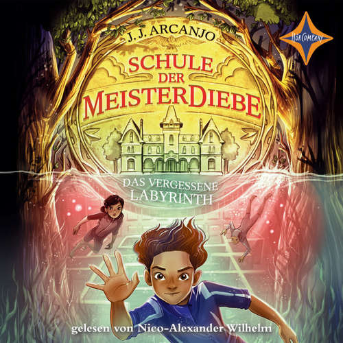 Hoerbuch Das vergessene Labyrinth - Schule der Meisterdiebe, Teil 2 - J.J. Arcanjo - Nico-Alexander Wilhelm