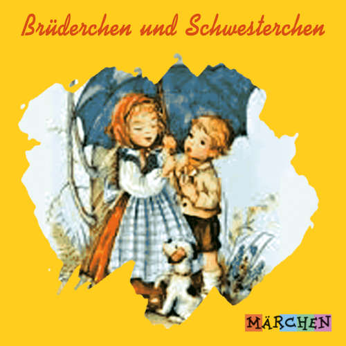 Hoerbuch Brüderchen und Schwesterchen - Jacob und Wilhelm Grimm - Margit Humer-Seeber