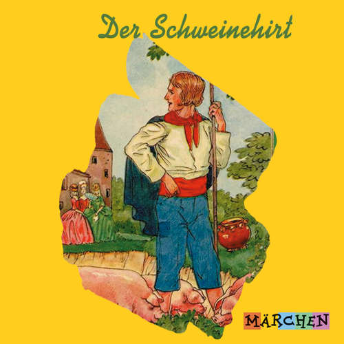 Hoerbuch Der Schweinehirt - Jacob und Wilhelm Grimm - Margit Humer-Seeber