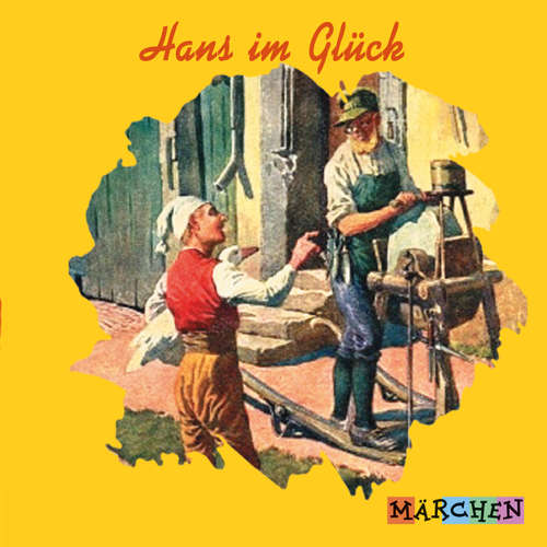 Hoerbuch Hans im Glück - Jacob und Wilhelm Grimm - Margit Humer-Seeber