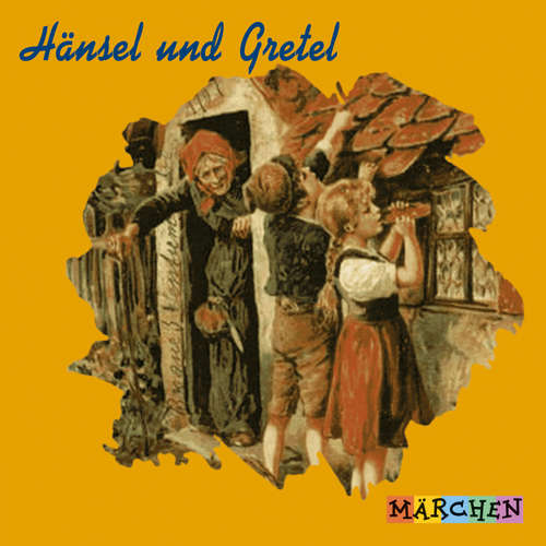 Hoerbuch Hänsel und Gretel - Jacob und Wilhelm Grimm - Margit Humer-Seeber