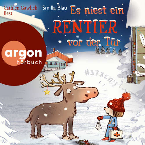 Hoerbuch Es niest ein Rentier vor der Tür - Smilla Blau - Cathlen Gawlich