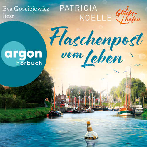 Hoerbuch Flaschenpost vom Leben - Patricia Koelle - Eva Gosciejewicz