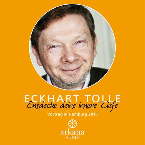 Hoerbuch Entdecke deine innere Tiefe - Eckhart Tolle - Eckhart Tolle
