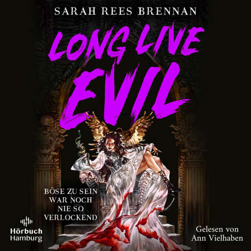 Hoerbuch Long Live Evil (Zeit des Eisens 1) - Sarah Rees Brennan - Ann Vielhaben