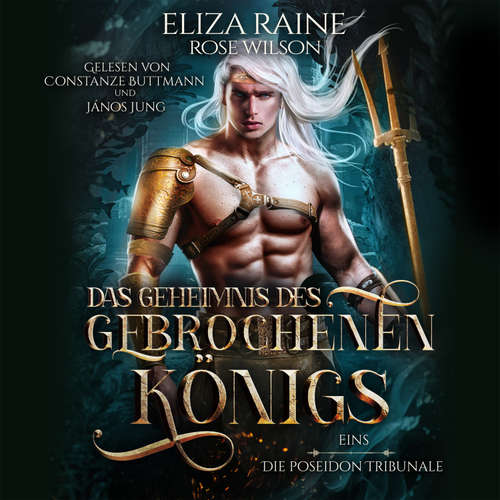 Hoerbuch Das Geheimnis des gebrochenen Königs - Die Poseidon Tribunale 1 - Eliza Raine - Constanze Buttmann