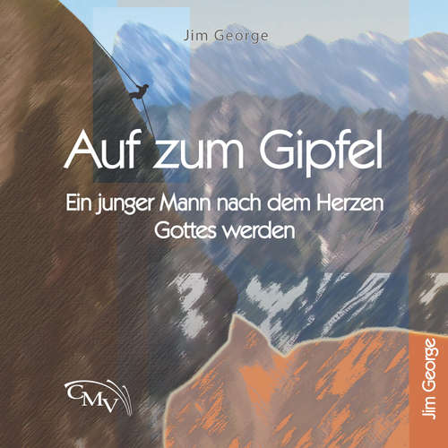 Hoerbuch Auf zum Gipfel - Peter B. Sawatzky - Jim George