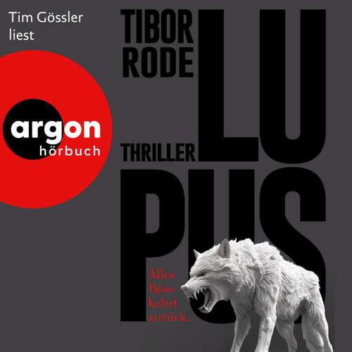 Hoerbuch Lupus - Alles Böse kehrt zurück - Tibor Rode - Tim Gössler