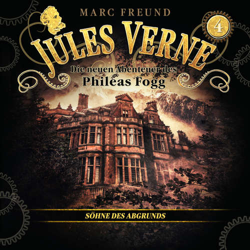 Hoerbuch Die neuen Hörbuch-Abenteuer des Phileas Fogg, Folge 4: Die Söhne des Abgrunds - Jules Verne - Sebastian Waldemer
