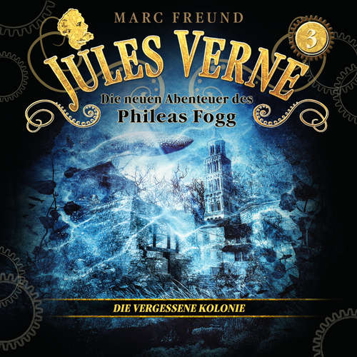 Hoerbuch Die neuen Hörbuch-Abenteuer des Phileas Fogg, Folge 3: Die vergessene Kolonie - Jules Verne - Sebastian Waldemer