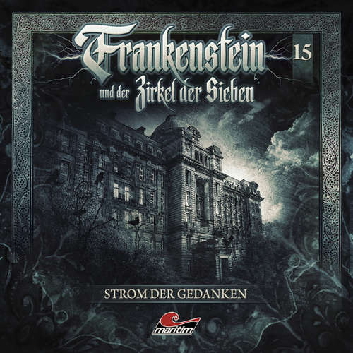 Hoerbuch Frankenstein und der Zirkel der Sieben, Folge 15: Strom der Gedanken - Silke Walter - Dietmar Wunder
