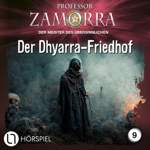 Hoerbuch Professor Zamorra, Folge 9: Der Dhyarra-Friedhof - Rafael Marques - Matthias Lühn