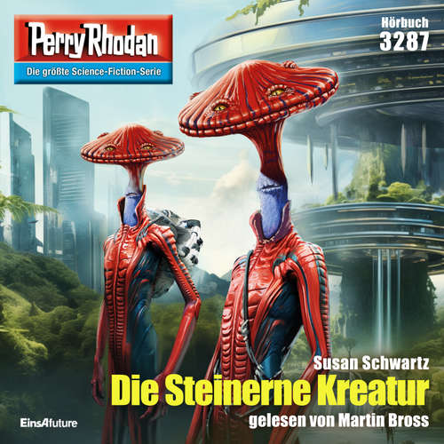 Hoerbuch Perry Rhodan 3287: Die Steinerne Kreatur - Susan Schwartz - Martin Bross