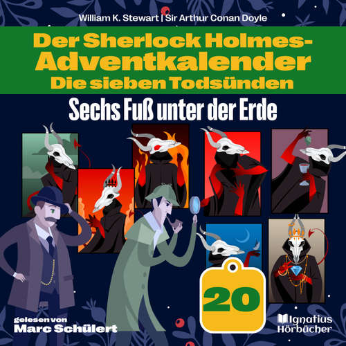 Hoerbuch Sechs Fuß unter der Erde (Der Sherlock Holmes-Adventkalender: Die sieben Todsünden, Folge 20) - Sir Arthur Conan Doyle - Marc Schülert