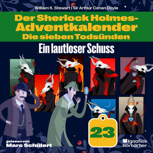Hoerbuch Ein lautloser Schuss (Der Sherlock Holmes-Adventkalender: Die sieben Todsünden, Folge 23) - Sir Arthur Conan Doyle - Marc Schülert